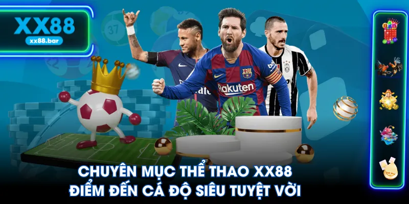 Chuyên Mục Thể Thao XX88 - Điểm Đến Cá Độ Siêu Tuyệt Vời
