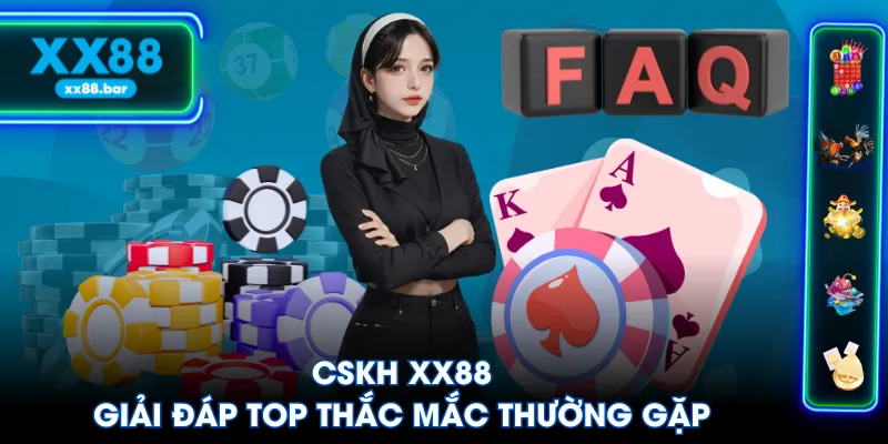 CSKH XX88 giải đáp top thắc mắc thường gặp