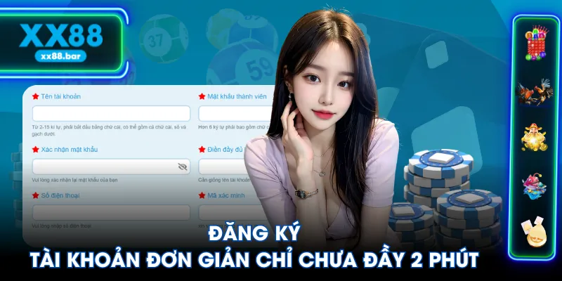 Đăng ký tài khoản đơn giản chỉ chưa đầy 2 phút