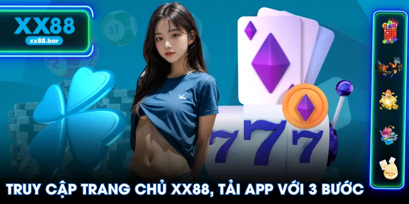 Truy cập trang chủ XX88, tải app với 3 bước