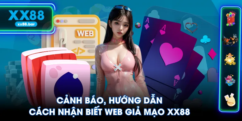 Cảnh báo, hướng dẫn cách nhận biết web giả mạo XX88