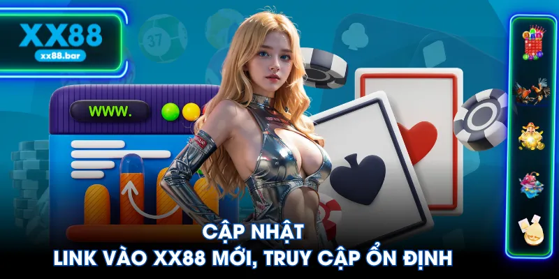 Cập nhật link vào XX88 mới, truy cập ổn định