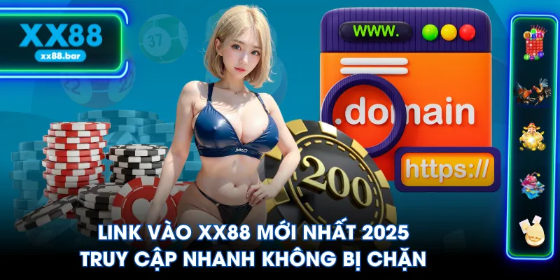 Link Vào XX88 Mới Nhất 2025 - Truy Cập Nhanh Không Bị Chặn