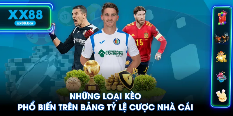 Những loại kèo phổ biến trên bảng tỷ lệ cược nhà cái