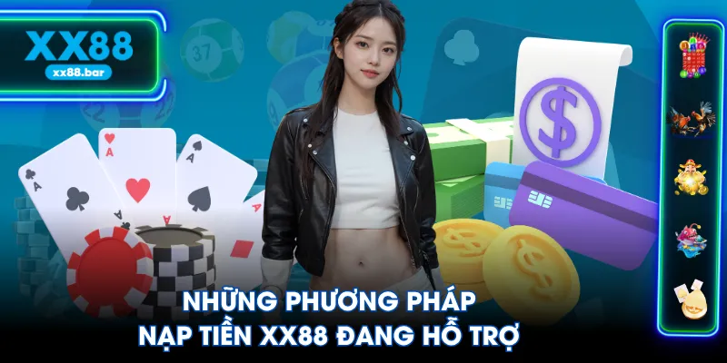 Những phương pháp nạp tiền XX88 đang hỗ trợ