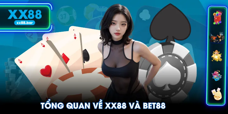 Tổng quan về XX88 và BET88